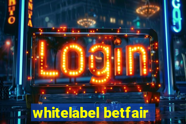 whitelabel betfair